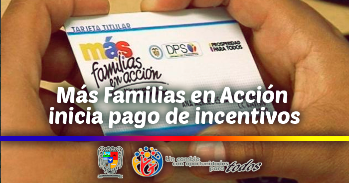 M�s Familias en Acci�n inicia pago de incentivos